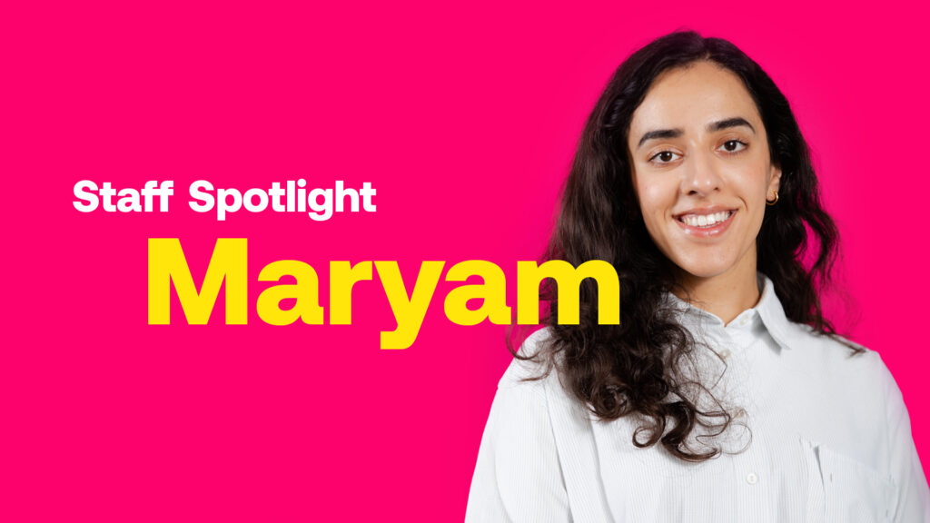 Staff Spotlight Maryam