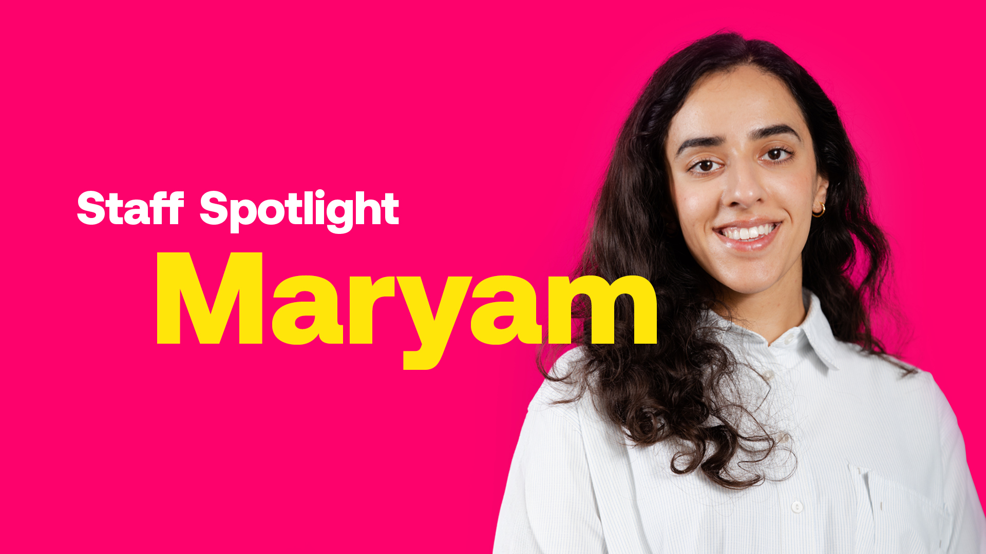 Staff Spotlight Maryam